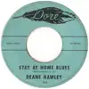 Deane Hawley - Stay at Home Blues / Good Morning Mr Sun - Single
